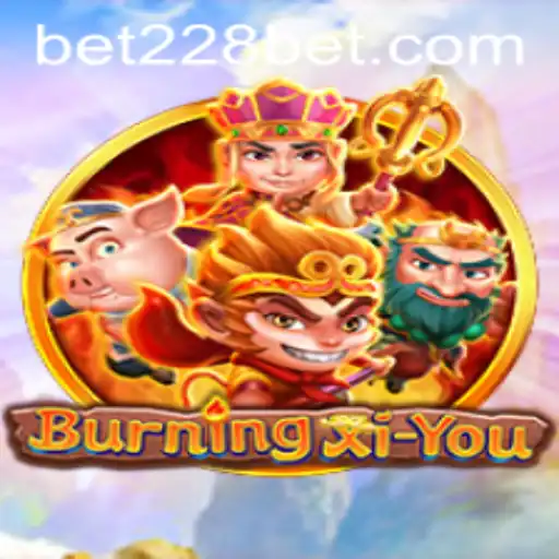 Discover the Intriguing World of BurningXiYou: A Comprehensive Guide