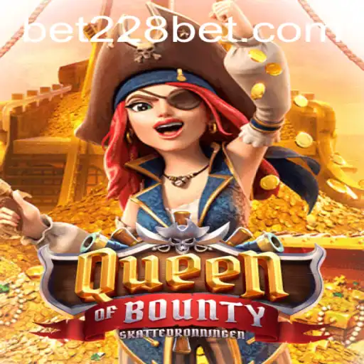 Exploring the Exciting Adventures of QueenofBounty at 228bet